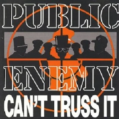 Can&#x27;t Truss It 专辑 Public Enemy