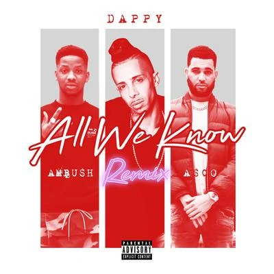 All We Know [Ambush x Asco Remix] 專輯 Dappy/Lotto Boyzz