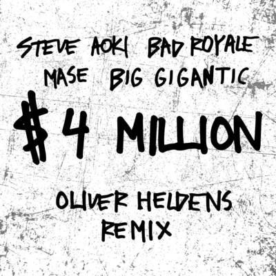 $4,000,000 (Oliver Heldens Remix) 專輯 Steve Aoki/DJ Felli Fel