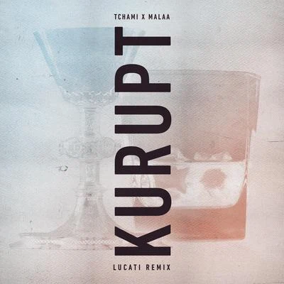 Kurupt (Lucati Remix) 專輯 TCHAMI