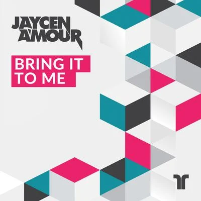 Bring It to Me 專輯 Jaycen Amour