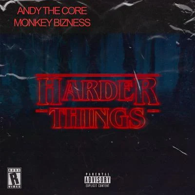 Harder Things (feat. Andy the Core) 專輯 Monkey Bizness