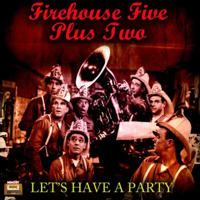 Lets Have A Party 專輯 Firehouse Five Plus Two