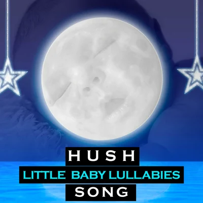 Hush Little Baby Lullabies Song 专辑 Kids Music/Baby Songs & Lullabies For Sleep/Children's Music