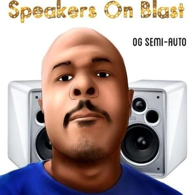 Speakers on Blast 專輯 Nyke Nitti/Og Semi-Auto/Killa Tay