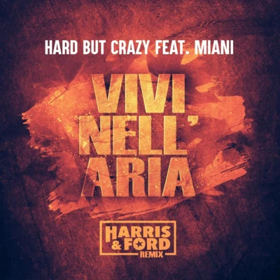 Vivi Nell’ Aria (Harris & Ford Remix) 专辑 Harris & Ford