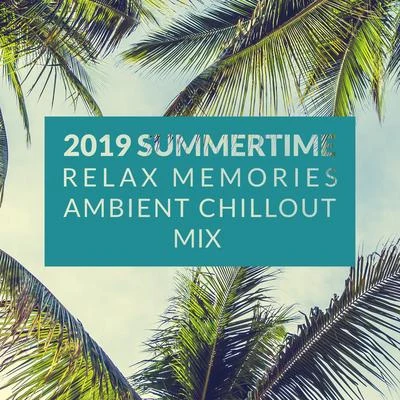 Chilled IbizaChillout Music EnsembleDj Trance Vibes 2019 Summertime Relax Memories Ambient Chillout Mix