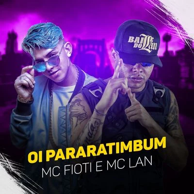 Oi Pararatimbum 专辑 MC Fioti