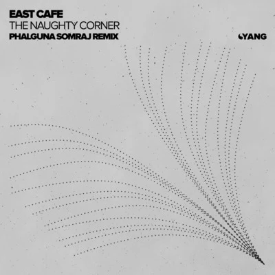 The Naughty Corner (Phalguna Somraj Remix) 专辑 Govinda (Arg)/Isaac Differding/East Cafe