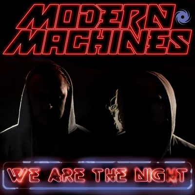 We Are the Night 專輯 Modern Machines