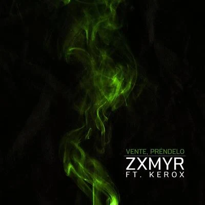 Vente, Préndelo (feat. Kerox) 專輯 Jay Romero/Zxmyr