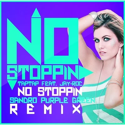 No Stoppin (Sandro Purple Green Remix) [feat. Jay-Roc] 专辑 Jay-Roc