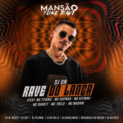 Rave do Lança (feat. MC Titanic, Mc Sapinha, Mc Kitinho, MC Duartt, Mc 7 Belo, MC Madan, Dj W-Beatz, DJ Ery, DJ Tezinho, GP DA ZL, DJ Douglinhas, Mega 專輯 JC NO BEAT/DJ DN/Dj W-Beatz