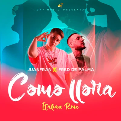 Como Llora (Italian Remix) 专辑 Juanfran/Jowell