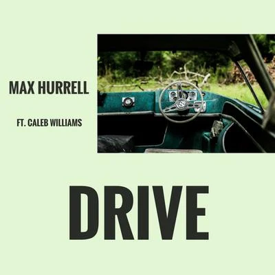 Drive (feat. Caleb Williams) 專輯 Max Hurrell/Veronica Bravo/Rival