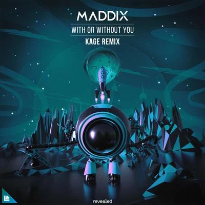 With Or Without You (Kage Remix) 专辑 Maddix/The Rocketman