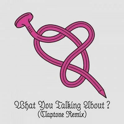 What You Talking About? (Claptone Remix) 專輯 Claptone