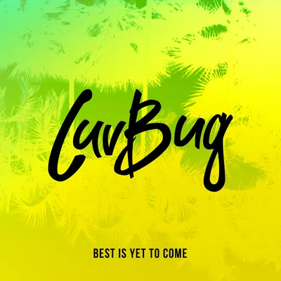 Best Is Yet To Come 专辑 Luvbug