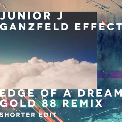 Edge of a Dream (Gold 88 Remix - Shorter Edit) 专辑 Ganzfeld Effect