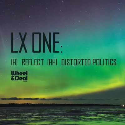 ReflectDistorted Politics 专辑 Kodama/LX ONE