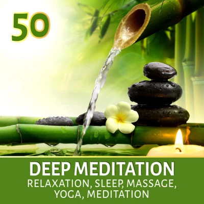 Deep Meditation 50: Relaxation & Sleep, Yoga, Meditation, Massage, Healing Music with Nature Sounds 专辑 Meditation Music Zone/Ensemble de Musique Zen Relaxante