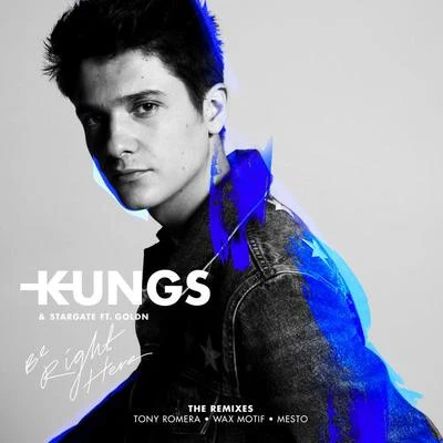 Be Right Here (The Remixes) 專輯 Kungs