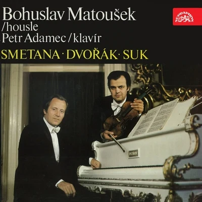 Smetana, Suk, Dvořák: Works for Violin and Piano 專輯 Bohuslav Matoušek