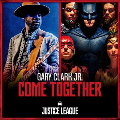 Gary Clark Jr.Junkie XL Come Together