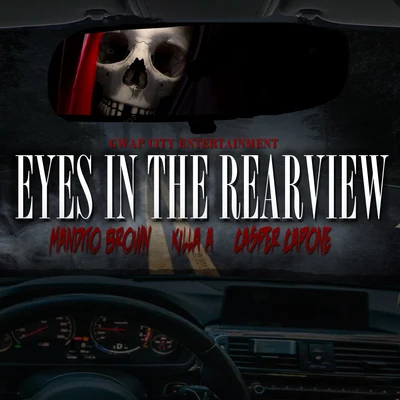 Eyes In The Rearview (feat. Killa A & Mandito Brown) 专辑 Casper Capone/Lou E Slicc/Namelezz/Boogie Locz/40 Cal