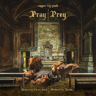 Pray | Prey (feat. Cocoa Sarai) 專輯 Chaundon/Rapper Big Pooh