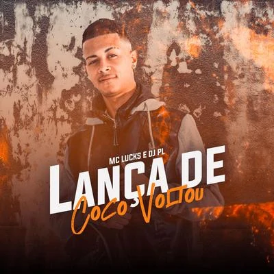 Lança de Coco Voltou 專輯 DJ BL/MC Lucks