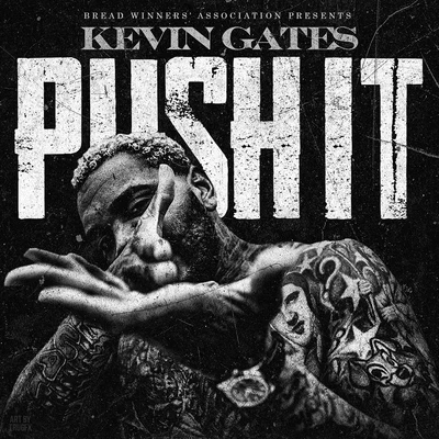 Push It 专辑 Kevin Gates