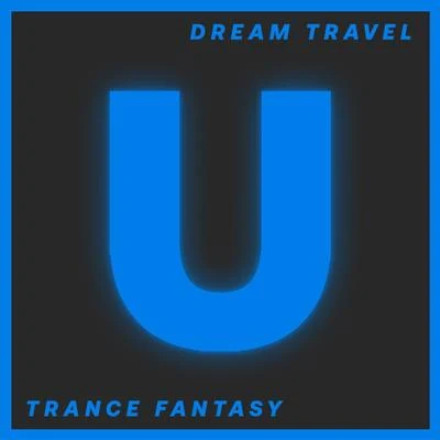 Trance Fantasy 專輯 Dream Travel/Zara Taylor