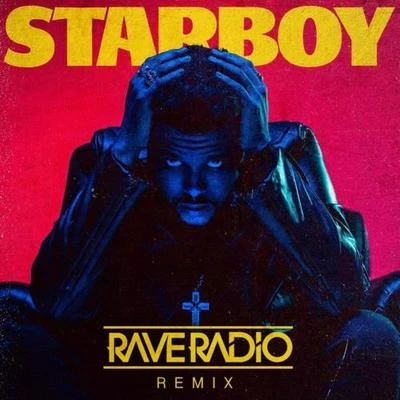 Starboy (Rave Radio Remix) 專輯 rave radio