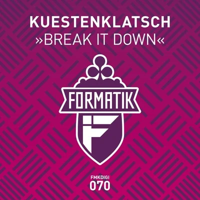 Break It Down 专辑 DirrtyDishes/Kuestenklatsch