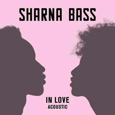 In Love (Acoustic) 專輯 Sharna Bass