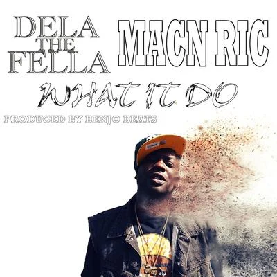 What It Do (feat. Macn Ric) 專輯 Nht Knawley/Dela The Fella