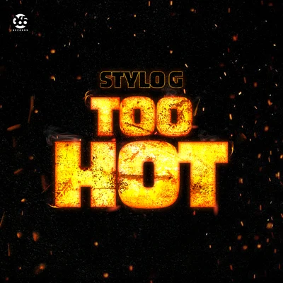 Too Hot 專輯 Stylo G