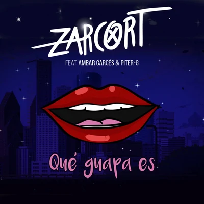 Zarcort Qué guapa es (feat. Ambar Garcés & Piter-G)