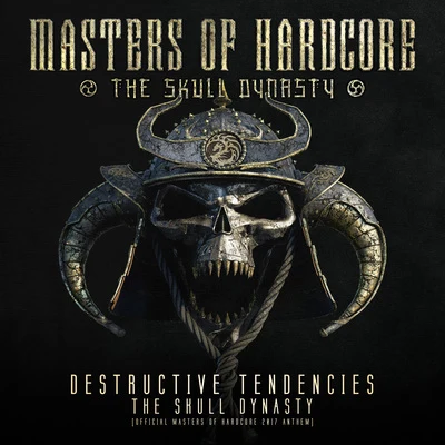 Destructive Tendencies Skull Dynasty (Official Masters Of Hardcore 2017 Anthem Radio Edit)