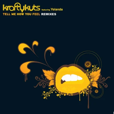 Tell Me How You Feel (Remixes) 專輯 Krafty Kuts