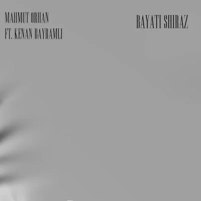 Bayati Siraz 專輯 Mahmut Orhan