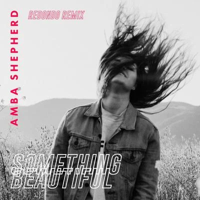 Something Beautiful (Redondo Remix) 專輯 Redondo