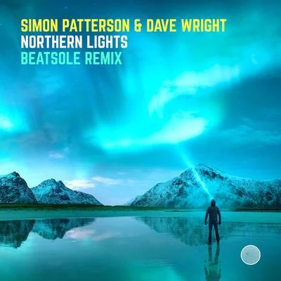 Dave WrightBeatsoleSimon Patterson Northern Lights (Beatsole Remix)