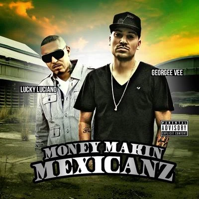 Money Makin&#x27; Mexicanz 专辑 Georgee Vee/Misfit Soto