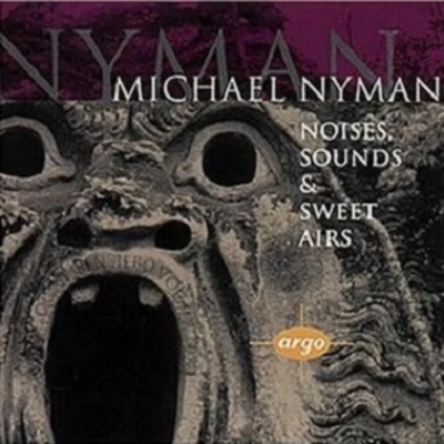 Noises, Sounds and Sweet Airs 專輯 Michael Nyman/Andy Findon/Paul Willey/Christophe Clad/Kate Musker