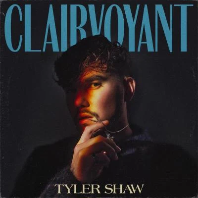 Clairvoyant 专辑 Tyler Shaw