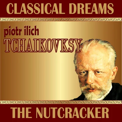 Philharmonic Orchestra Piotr Ilich Tchaikovsky: Classical Dreams. The Nutcracker