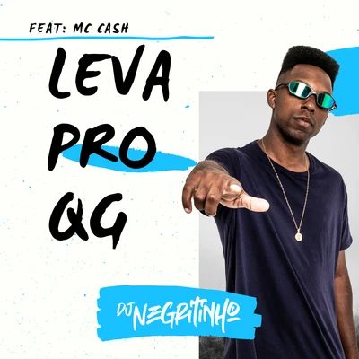 Leva pro QG (feat. Mc Cash) 專輯 DJ Negritinho/MC Maromba