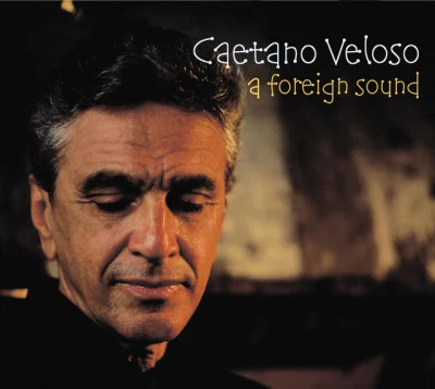 Caetano Veloso A Foreign Sound